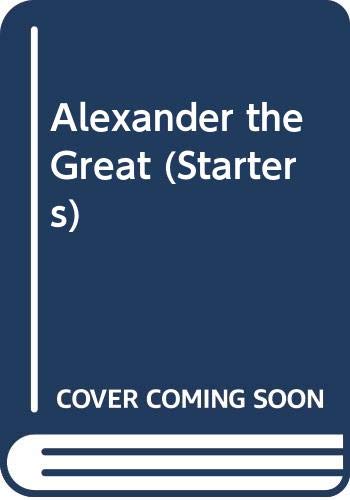 Alexander the Great (Starters S) (9780356052199) by Belinda Hollyer