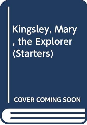 Kingsley, Mary, the Explorer (Starters S) (9780356052205) by Hollyer, Belinda