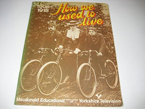 Stock image for How We Used to Live 1908-1918 for sale by WorldofBooks