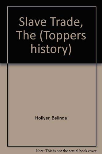 Beispielbild fr Slave Trade, The (Toppers history) zum Verkauf von AwesomeBooks