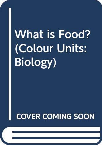What is Food? (Col. Units: Biol.) (9780356055206) by Don Gray
