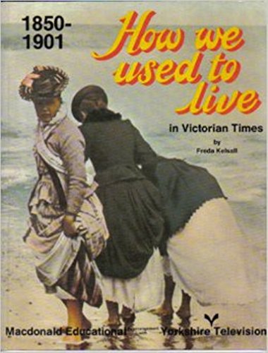 Stock image for How We Used to Live in Victorian Times 1850-1901 for sale by WorldofBooks