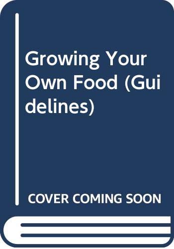 Beispielbild fr Growing Your Own Food (Guidelines) zum Verkauf von WorldofBooks