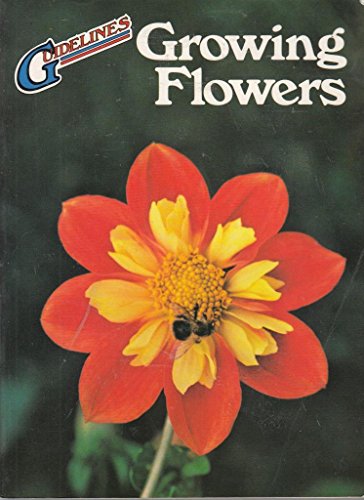 GROWING FLOWERS (GUIDELINES) (9780356060248) by Janet Browne