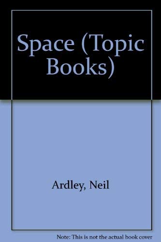 Space (Topic Bks.) (9780356062785) by Ardley, Neil