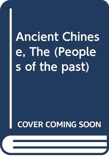 Stock image for Ancient Chinese, The (Peoples of the past) for sale by WorldofBooks