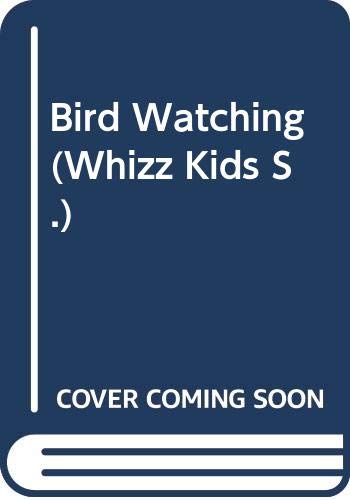 Beispielbild fr Bird Watching (Whizz Kids S.) zum Verkauf von WorldofBooks