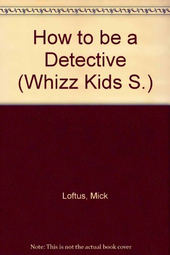How To Be A Detective (9780356063621) by Mick Loftus