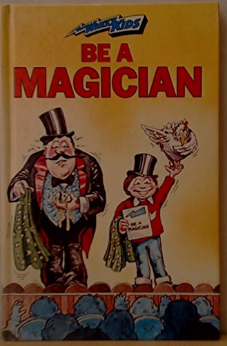 9780356063683: Be a Magician (Whizz Kids)