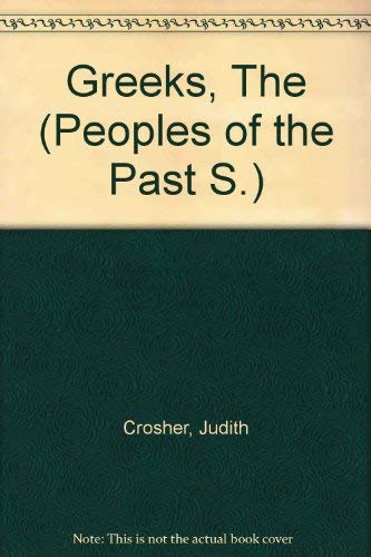 Stock image for Greeks, The (Peoples of the Past S.) for sale by AwesomeBooks