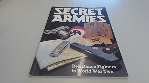 Beispielbild fr Secret Armies: Resistance Fighters in World War Two zum Verkauf von WorldofBooks