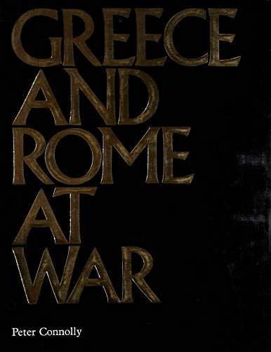 Greece and Rome at War - Peter Connolly