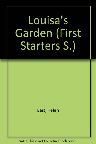 Louisa's Garden (First Starters S) (9780356069210) by Helen East