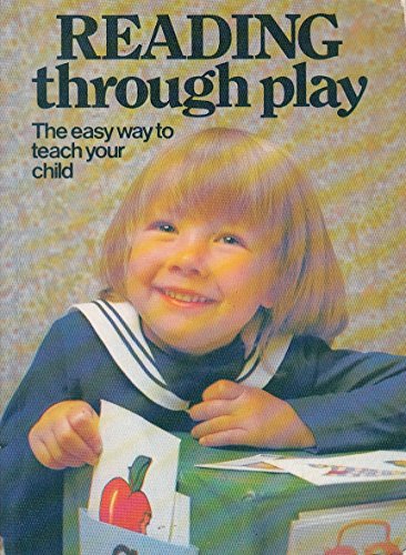 Stock image for Reading Through Play : The Easy Way to Teach Your Child for sale by Booked Experiences Bookstore