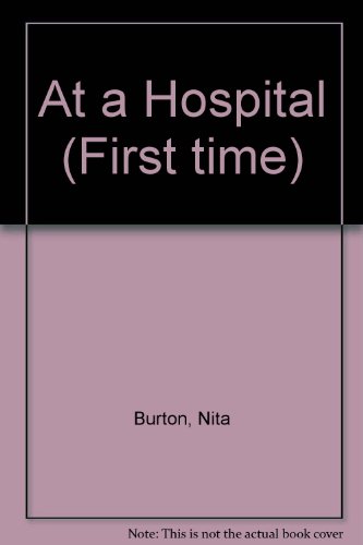 At a Hospital (First time) (9780356070889) by Nita Burton