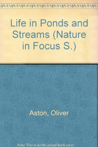 Stock image for Life in Ponds and Streams (Nature in Focus S.) for sale by WorldofBooks