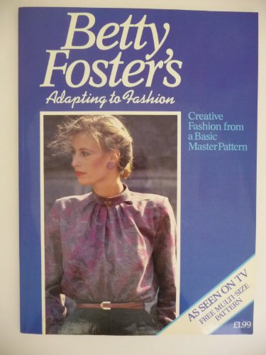 Stock image for Betty Foster's Adapting to Fashion for sale by Better World Books Ltd