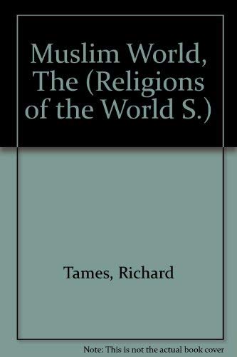 Muslim World (Religions of the World S) (9780356075204) by Richard L. Tames