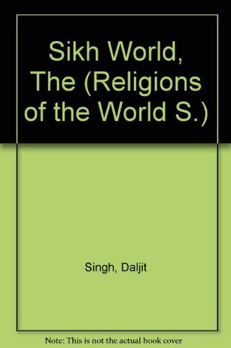 Imagen de archivo de Sikh World, The (Religions of the World S.) a la venta por AwesomeBooks