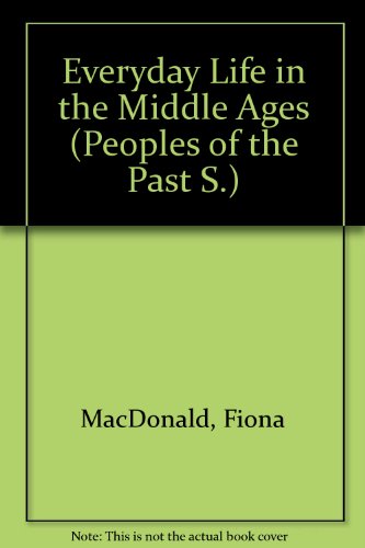 9780356075327: Everyday Life in the Middle Ages (Peoples of the Past S)