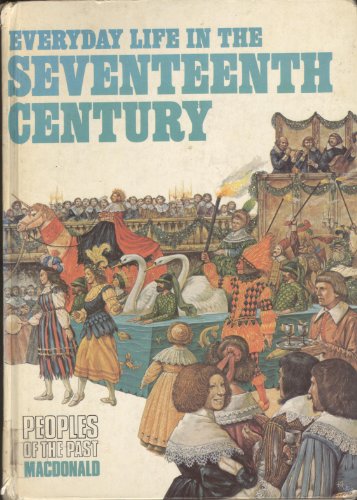Beispielbild fr Everyday Life in the Seventeenth Century zum Verkauf von Better World Books