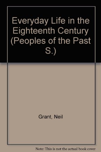 Stock image for Everyday Life in the Eighteenth Century (Peoples of the Past S) for sale by Discover Books