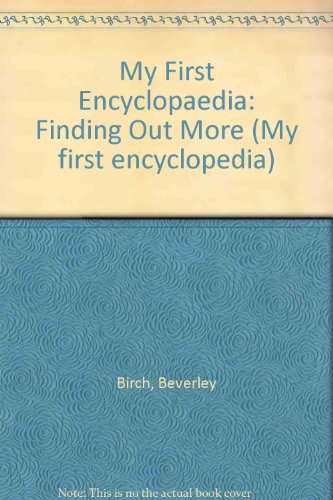 My First Encyclopaedia (My first encyclopedia) (9780356078267) by Beverley Birch