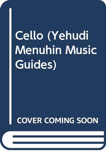 Stock image for Cello (Yehudi Menuhin Music Guides) for sale by WorldofBooks