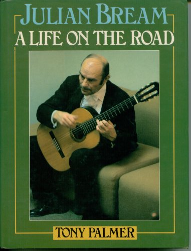 Beispielbild fr Julian Bream: A Life on the Road zum Verkauf von WorldofBooks