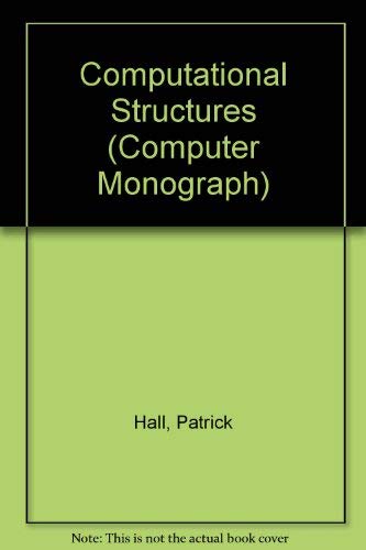 Computational Structures (Computer Monograph) (9780356081724) by Patrick A.V. Hall