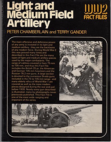 Light and Medium Field Artillery : WW2 Fact Files