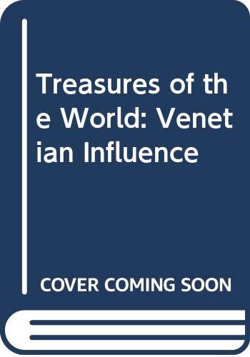 Stock image for Treasures of the World: The Venetian Influence for sale by Silver Trees Books