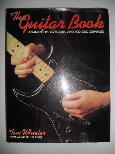 Stock image for The Guitar Book: A Handbook for Electric and Acoustic Guitars for sale by Sarah Zaluckyj