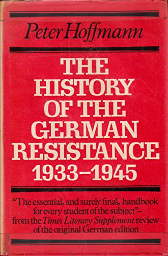 The history of the German resistance 1933-1945 (9780356083933) by Hoffmann, Peter