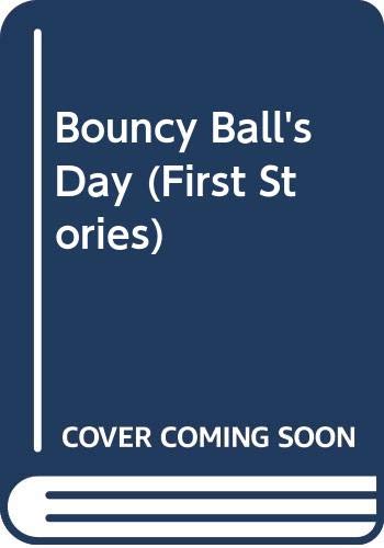Beispielbild fr Bouncy Ball's Day (First Stories) zum Verkauf von ThriftBooks-Atlanta