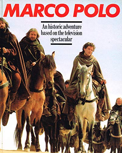 Marco Polo: The historic adventure based on the television spectacular