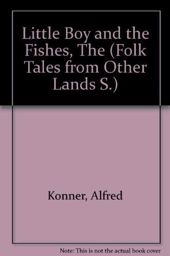 Beispielbild fr Little Boy and the Fishes, The (Folk Tales from Other Lands S.) zum Verkauf von medimops