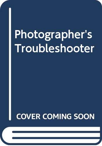 Beispielbild fr Photographer's Troubleshooter zum Verkauf von WorldofBooks