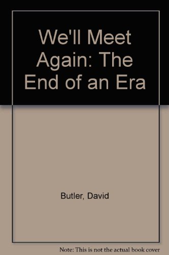 We'll Meet Again: The End of an Era (9780356094106) by David Butler