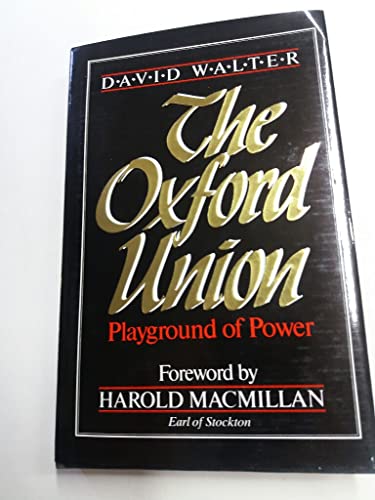 Stock image for The Oxford Union: Playground of Power for sale by SuzyQBooks