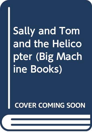 Beispielbild fr Sally and Tom and the Helicopter (Big Machine Books) zum Verkauf von WorldofBooks