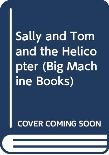 9780356099705: Sally and Tom and the Helicopter (Big Machine Books)