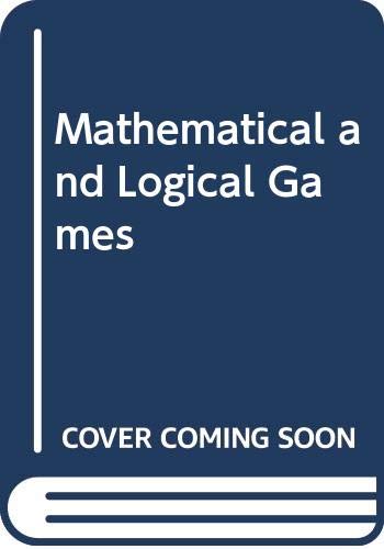 Stock image for Mathematical And Logical Games for sale by Goldstone Books