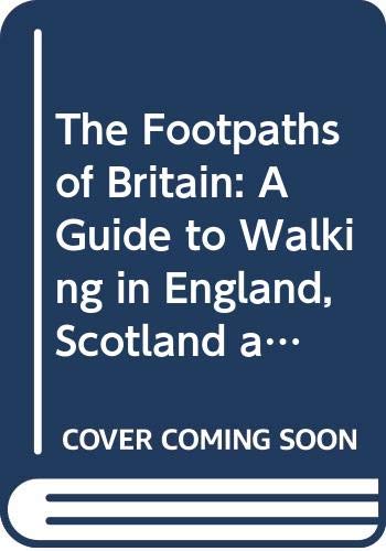 Stock image for The Footpaths of Britain: A Guide to Walking in England, Scotland and Wales for sale by Wonder Book