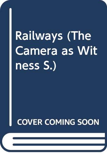 Imagen de archivo de Railways (The Camera as Witness S.) a la venta por WorldofBooks