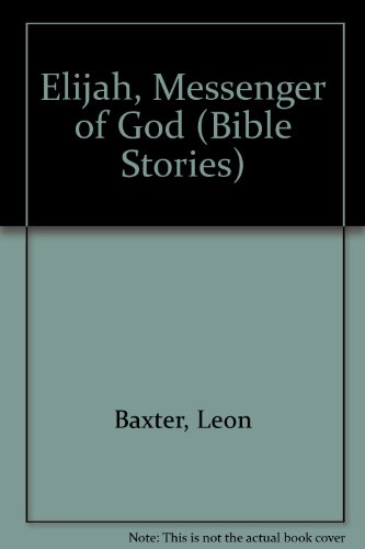 Imagen de archivo de Elijah, Messenger of God (Bible Stories) a la venta por AwesomeBooks