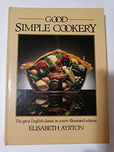 Beispielbild fr Good Simple Cookery zum Verkauf von WorldofBooks