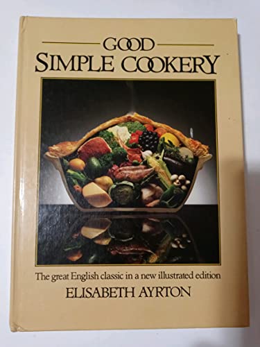 Imagen de archivo de Good Simple Cookery a la venta por WorldofBooks