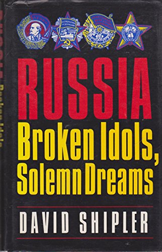 Stock image for Russia: Broken Idols, Solemn Dreams for sale by WorldofBooks