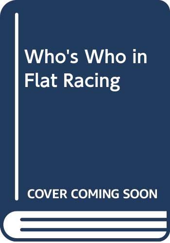 Stock image for Who's Who in Flat Racing for sale by Goldstone Books